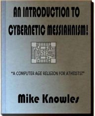 Title: An Introduction to the Corps of Marine Trained Cybernetic Messiahnists! (Revised Version), Author: Mike Knowles