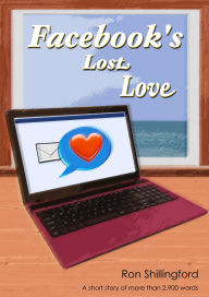 Title: Facebook's Lost Love, Author: Ron Shillingford