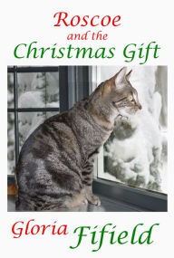 Title: Roscoe and the Christmas Gift, Author: Gloria Fifield