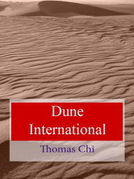 Title: Dune International, Author: Thomas Chi