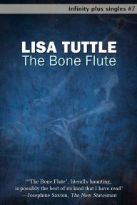 Title: The Bone Flute, Author: Lisa Tuttle