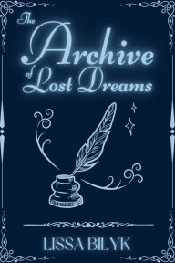 Title: The Archive of Lost Dreams and other paranormal tales, Author: Lissa Bilyk