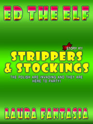 Title: Strippers And Stockings (Ed The Elf #1), Author: Laura Fantasia