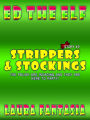 Strippers And Stockings (Ed The Elf #1)