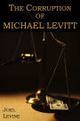 The Corruption of Michael Levitt