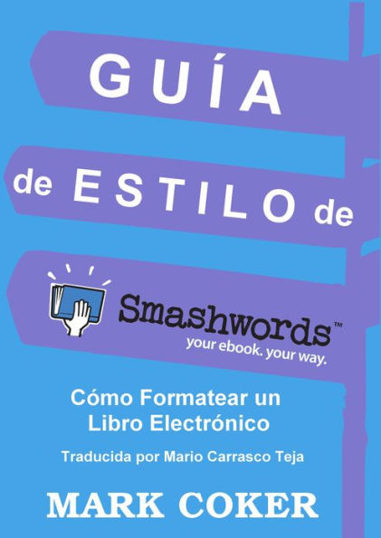 Guía de Estilo de Smashwords (Smashwords Style Guide Translations, #4)
