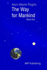 Title: The Way for Mankind (Book one), Author: Jean-Marie Paglia