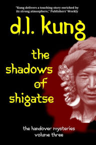 Title: The Shadows of Shigatse (The Handover Mysteries, Vol. III), Author: D. L. Kung