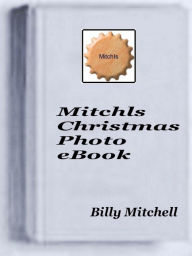 Title: Mitchls Christmas Photo Book, Author: Billy Mitchell