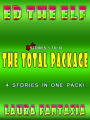 Ed The Elf: The Total Package (Stories 1-12)