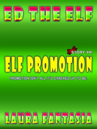 Title: Elf Promotion (Ed The Elf #4), Author: Laura Fantasia