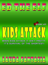 Title: Kids Attack (Ed The Elf #7), Author: Laura Fantasia