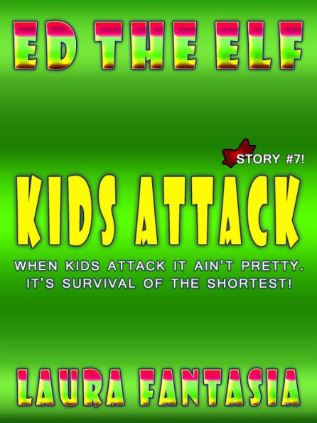 Kids Attack (Ed The Elf #7)