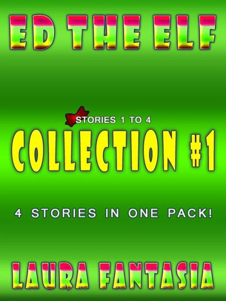 Ed The Elf: Collection #1 (Stories 1-4)