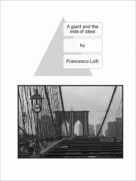 Title: A Giant And The Mile Of Steel, Author: Francesco Lolli