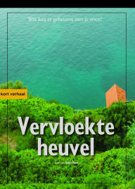 Title: Vervloekte Heuvel Nederlandse editie, Author: Benn Flore