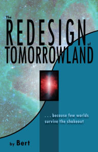 Title: The Redesign of Tomorrowland, Author: Bert