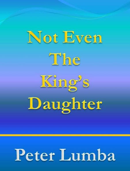 Not Even The King's Daughter