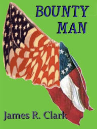 Title: Bounty Man, Author: James Clark