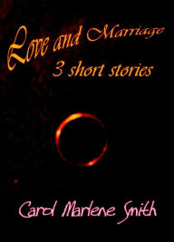 Title: Love and Marriage, Author: Carol Marlene Smith