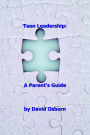 Teen Leadership: A Parent's Guide