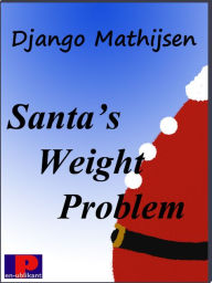 Title: Santa's Weight Problem, Author: Django Mathijsen