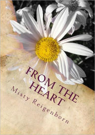 Title: From the Heart, Author: Misty Reigenborn