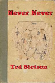 Title: Never Never, Author: Ted Stetson