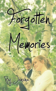 Title: Forgotten Memories, Author: Jansina