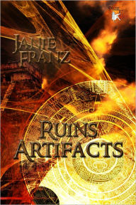 Title: Artifacts, Ruins, Author: Janie Franz