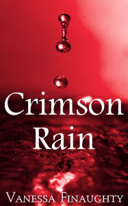 Title: Crimson Rain, Author: Vanessa Finaughty