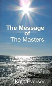 Title: The Message of the Masters, Author: Kate Everson