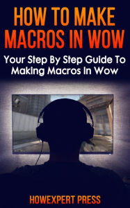 Title: How to Make Macros in WoW, Author: HowExpert