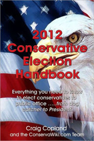 Title: 2012 Conservative Election Handbook, Author: Craig Copland