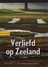 Title: Verliefd op Zeeland, Author: Benn Flore