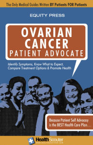 Title: HealthScouter Ovarian Cancer Patient Advocate, Author: Equity Press