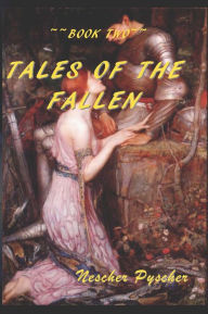 Title: Tales of the Fallen, Book Two, Author: Nescher Pyscher