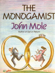 Title: The Monogamist, Author: John Mole