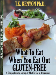 Title: What To Eat When You Eat Out Gluten Free, Author: TK Kenyon