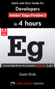 Title: Quick and Dirty Guide for Developers: Adobe Edge Preview 3 in 4 Hours, Author: Samir Dash