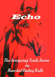 Title: Echo, Author: Raechel Bailey Kolb