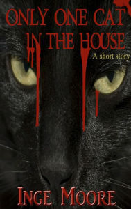 Title: Only One Cat In the House, Author: Inge Moore