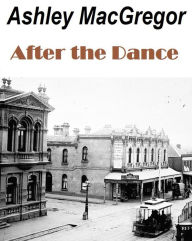 Title: After the Dance, Author: Ashley MacGregor