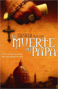 Title: La Muerte del Papa, Author: Luis Miguel Rocha