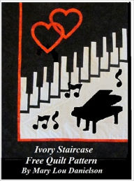 Title: Ivory Staircase: Free Quilt Pattern, Author: Mary Lou Danielson