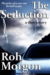 Title: The Seduction, Author: Roh Morgon