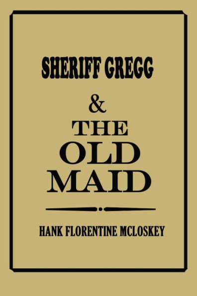 Sheriff Gregg & The Old Maid