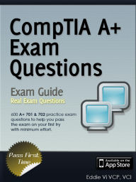 Title: CompTIA A+ Certification All-in-One Exam Questions Prep (220-701 & 220-702), Author: Eddie Vi