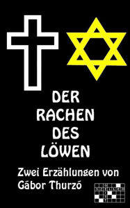 Title: Der Rachen des Löwen, Author: Gábor Thurzó