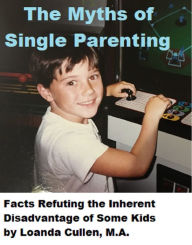 Title: The Myths of Single Parenting, Author: Loanda Cullen